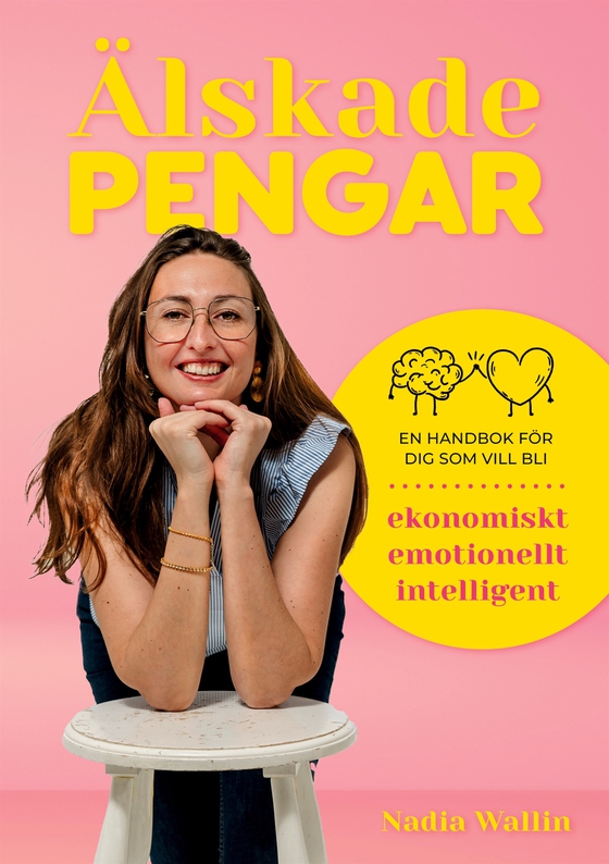 Älskade Pengar: en handbok för dig som vill bli ekonomiskt emotionellt intelligent