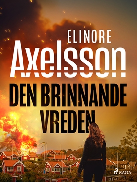 Den brinnande vreden (e-bok) av Elinore Axelsso