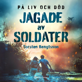 Jagade av soldater (ljudbok) av Torsten Bengtss