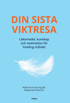 DIN SISTA VIKTRESA – läkemedel, kunskap och mot