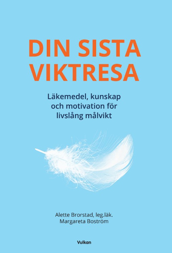 Din sista viktresa : läkemedel, kunskap och motivation för livslång målvikt