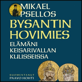 Bysantin hovimies (ljudbok) av Mikael Psellos