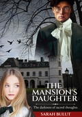 THE MANSION´S DAUGHTER: The darkness of sacred thoughts