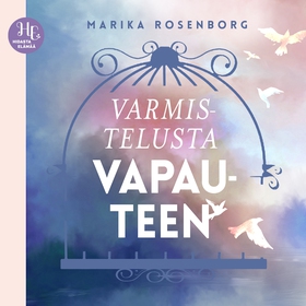 Varmistelusta vapauteen (ljudbok) av Marika Ros