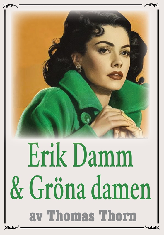 Erik Damm och äventyret med gröna damen. Återutgivning av deckare från 1915. Kompletterad med ordlista