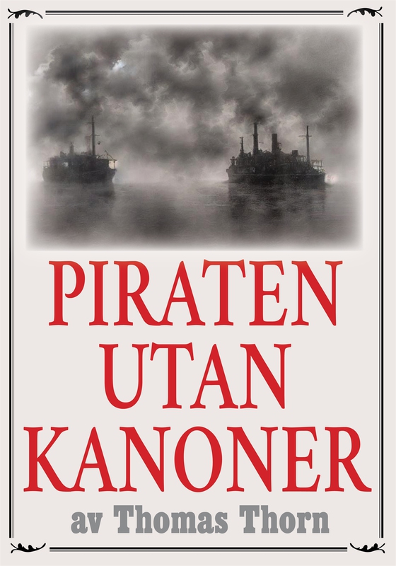 Piraten utan kanoner. Återutgivning av deckare från 1915. Kompletterad med ordlista