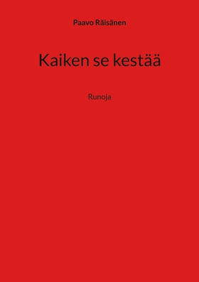 Kaiken se kestää: Runoja (e-bok) av Paavo Räisä