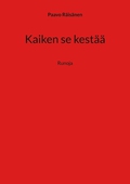 Kaiken se kestää: Runoja