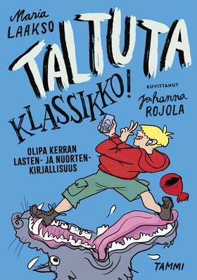 Taltuta klassikko! Olipa kerran lasten- ja nuor