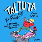 Taltuta klassikko! Olipa kerran lasten- ja nuortenkirjallisuus