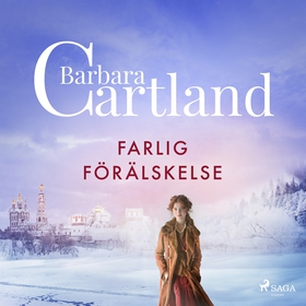 Farlig förälskelse (ljudbok) av Barbara Cartlan