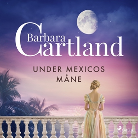 Under Mexicos måne (ljudbok) av Barbara Cartlan