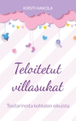 Teloitetut villasukat: Tositarinoita kohtalon oikuista