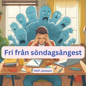 Fri från söndagsångest (ljudbok) av Rolf Jansso