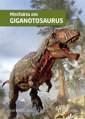 Minifakta om giganotosaurus (e-bok) av Per Øste