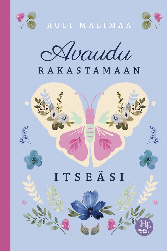 Avaudu rakastamaan itseäsi (e-bok) av Auli Malimaa