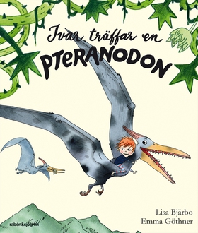 Ivar träffar en Pteranodon (e-bok) av Lisa Bjär