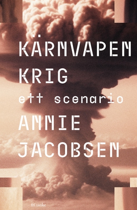 Kärnvapenkrig : Ett scenario (e-bok) av Annie J