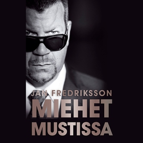 Miehet mustissa (ljudbok) av Jan Fredriksson