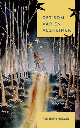 Det som var en Alzheimer (e-bok) av Rie Berthel