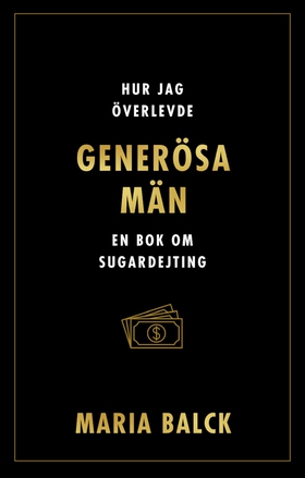 Hur jag överlevde generösa män : En bok om suga