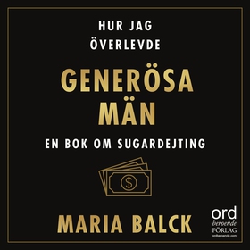 Hur jag överlevde generösa män : En bok om suga