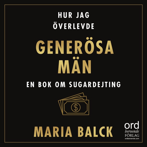 Hur jag överlevde generösa män : En bok om sugardejting