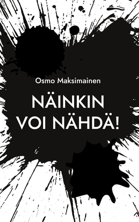 Näinkin voi nähdä! (e-bok) av Osmo Maksimainen