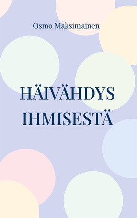 Häivähdys ihmisestä (e-bok) av Osmo Maksimainen