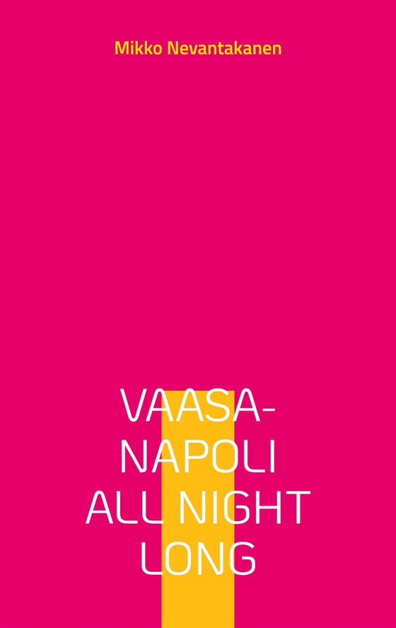 Vaasa-Napoli all night long