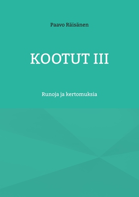 Kootut III: Runoja ja kertomuksia (e-bok) av Pa