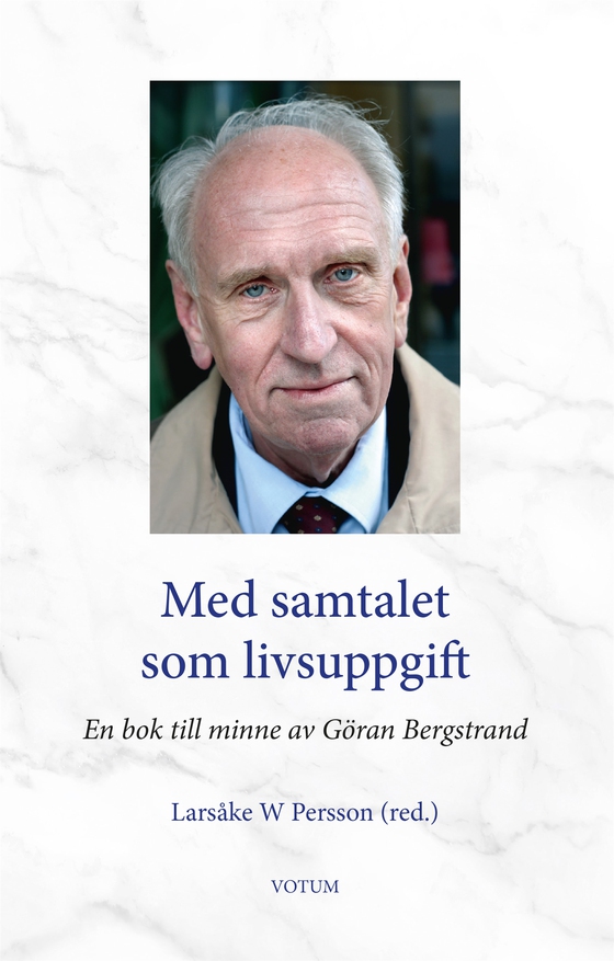 Med samtalet som livsuppgift : En bok till minne av Göran Bergstrand