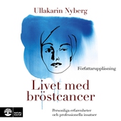 Livet med bröstcancer : personliga erfarenheter och professionella insatser