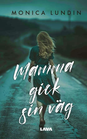 Mamma gick sin väg (e-bok) av Monica Lundin