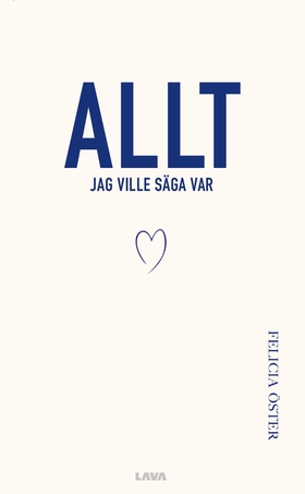Allt jag ville säga var (e-bok) av Felicia Öste