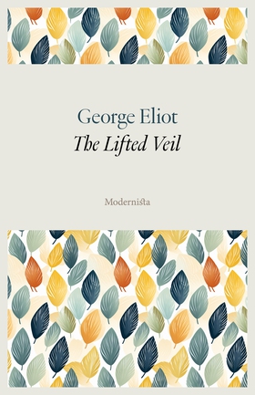 The Lifted Veil (e-bok) av George Eliot