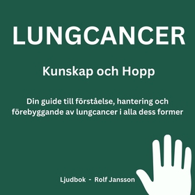 Lungcancer: Kunskap och Hopp. Din guide till fö