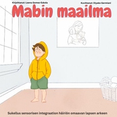 Mabin maailma: Sukellus sensorisen integraation häiriön omaavan lapsen arkeen