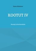 Kootut IV: Runoja ja kertomuksia