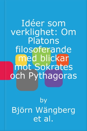 Idéer som verklighet: Om Platons filosoferande 