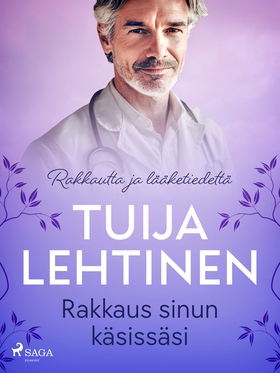 Rakkaus sinun käsissäsi (e-bok) av Tuija Lehtin