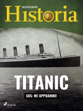 Titanic: SOS: Me uppoamme! (e-bok) av Maailman 