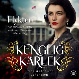 Flykten : Om prinsessan Märtha av Sverige & kro