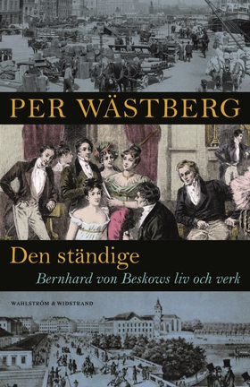 Den ständige : Bernhard von Beskows liv och ver