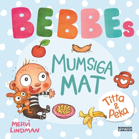 Bebbes mumsiga mat (e-bok) av Mervi Lindman