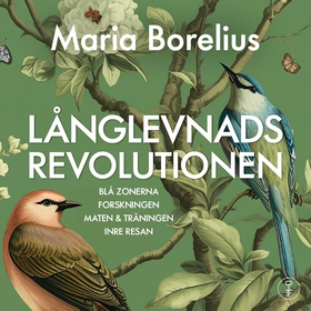Långlevnadsrevolutionen (ljudbok) av Maria Bore