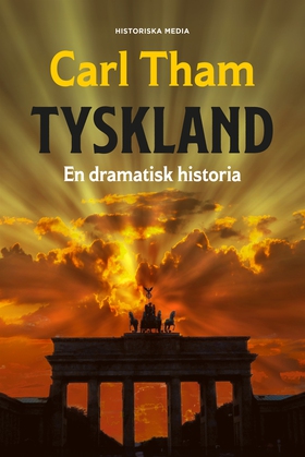 Tyskland : en dramatisk historia (e-bok) av Car