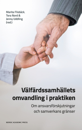 Välfärdssamhällets omvandling i praktiken : Om 