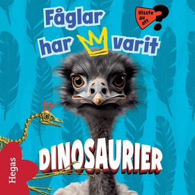 Visste du att fåglar har varit dinosaurier? (lj