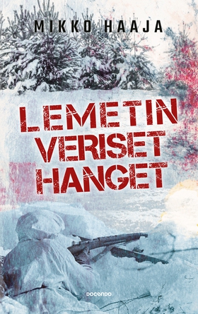 Lemetin veriset hanget (e-bok) av Mikko Haaja